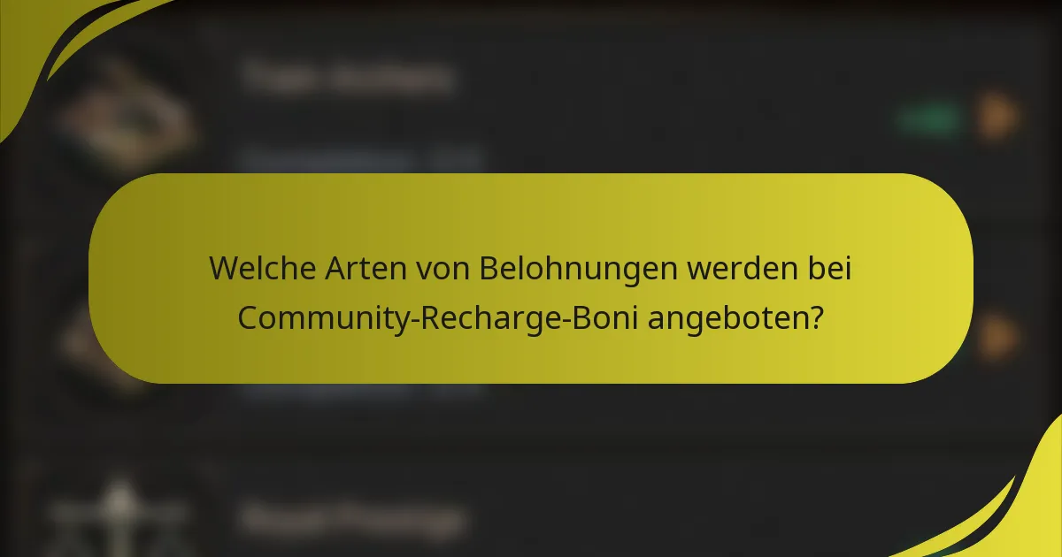 Welche Arten von Belohnungen werden bei Community-Recharge-Boni angeboten?
