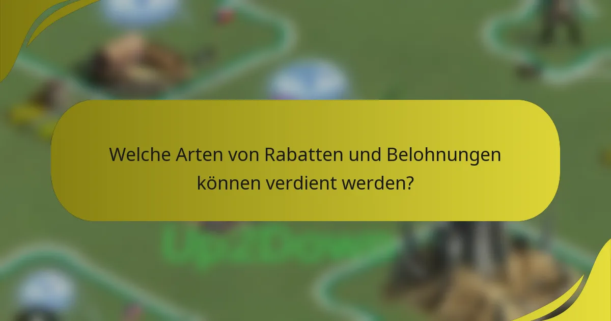 Welche Arten von Rabatten und Belohnungen können verdient werden?