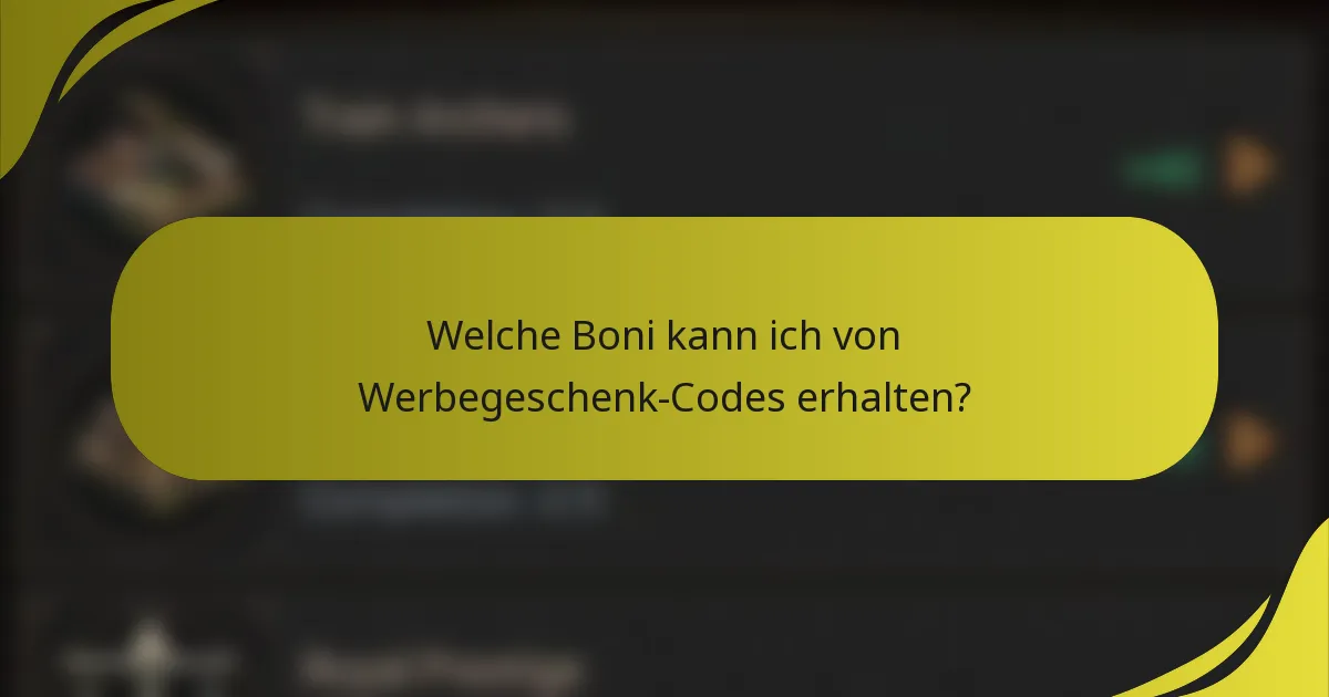 Welche Boni kann ich von Werbegeschenk-Codes erhalten?