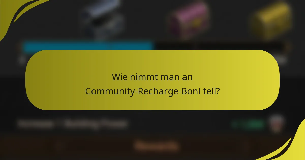 Wie nimmt man an Community-Recharge-Boni teil?