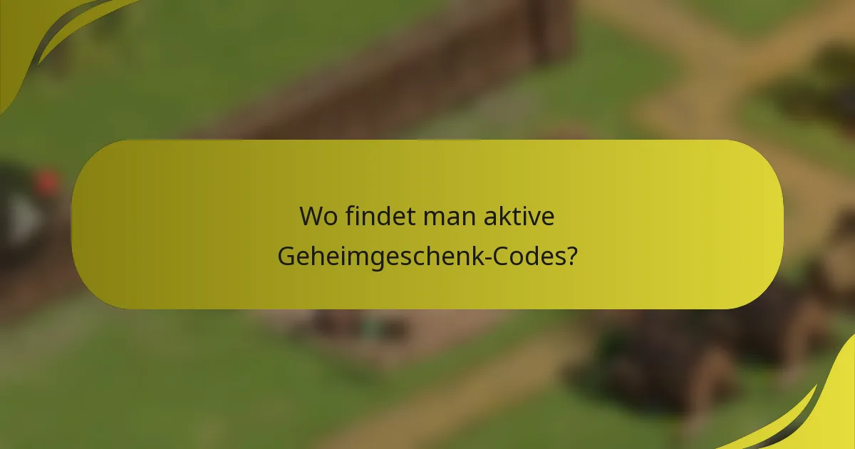 Wo findet man aktive Geheimgeschenk-Codes?