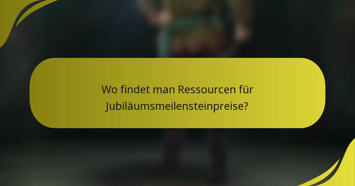 Wo findet man Ressourcen für Jubiläumsmeilensteinpreise?